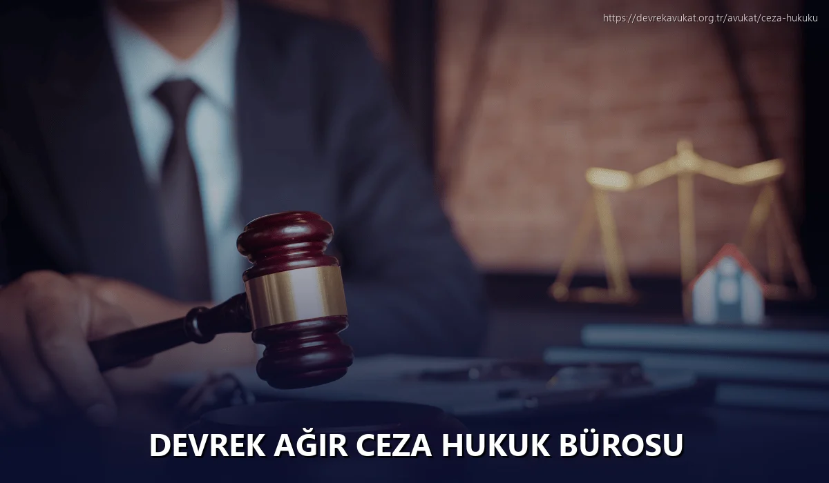 Devrek Ağır Ceza Hukuk Bürosu