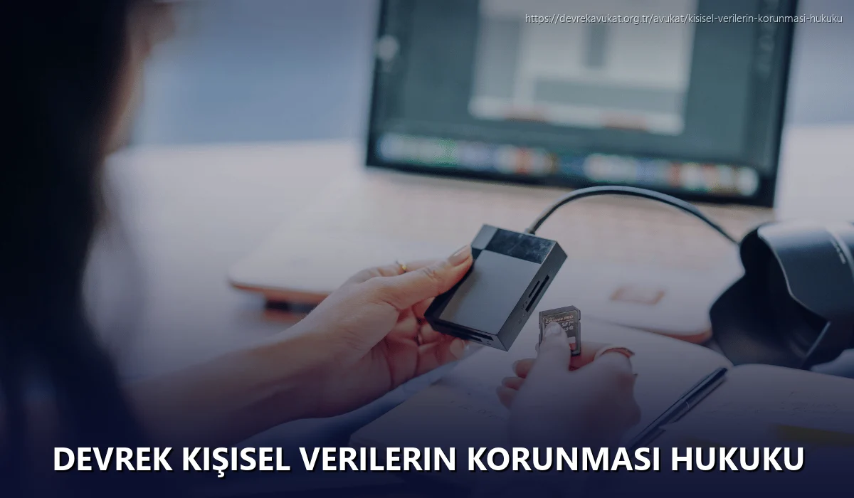 Devrek Kişisel Verilerin Korunması Hukuku